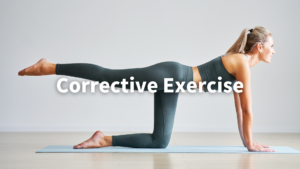 Corrective Exercise